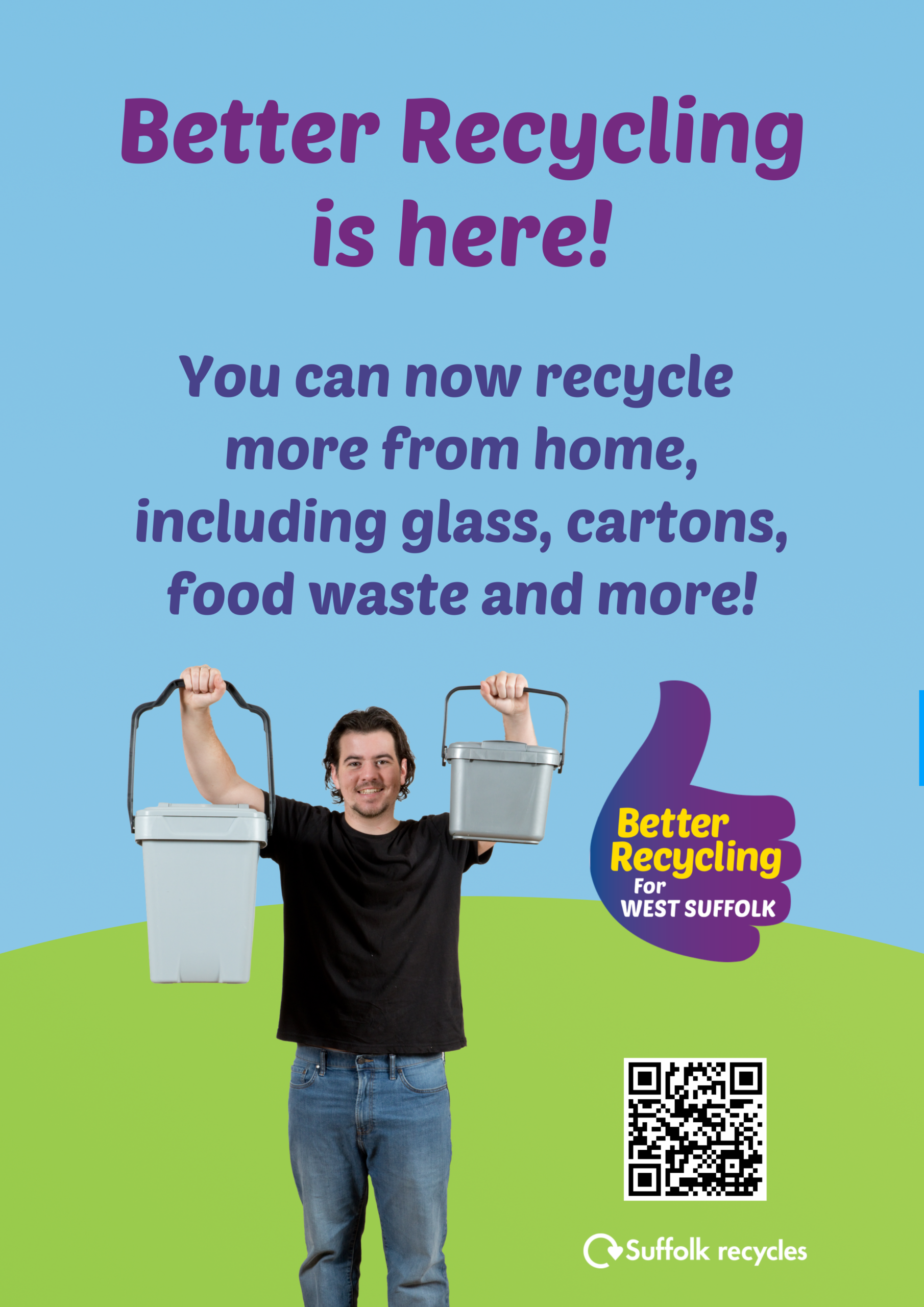 Better Recycling is here. Man holding up a small food caddy in one hand and a larger food waste bin in the other. Scan the QR Code in bottom right hand corner for more information about what goes in each bin.